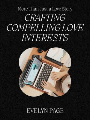 cover image of Crafting Compelling Love Interests